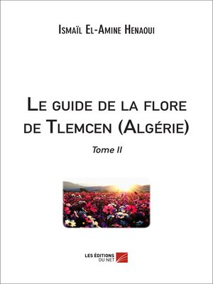 cover image of Le guide de la flore de Tlemcen (Algérie)
